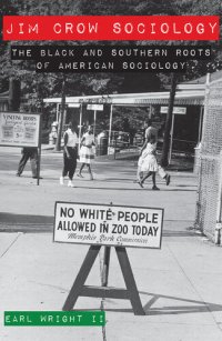 cover of the book Jim Crow Sociology: The Black and Southern Roots of American Sociology