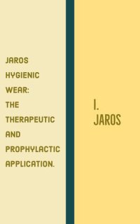 cover of the book Jaros Hygienic Wear: The therapeutic and prophylactic application