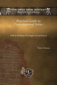 cover of the book Practical Guide to Conversational Syriac: dalīl al-takallum fī al-lugha al-suryāniyya (Abrohom Nuro Library): dalīl al-takallum fī al-lugha al-suryāniyya