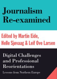 cover of the book Journalism Re-examined:Digital Challenges and Professional Reorientations