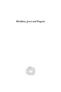 cover of the book Muslims, Jews and Pagans: Studies on Early Islamic Medina