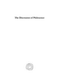 cover of the book The Discourses of Philoxenus: Edited from Syriac Manuscripts of the Sixth and Seventh Centuries in the British Museum, with an English Translation (Syriac Studies Library)