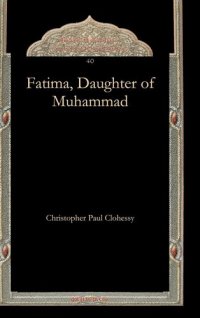 cover of the book Fatima, Daughter of Muhammad (Gorgias Dissertations: Arabic and Islamic Studies)