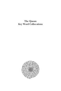 cover of the book The Quran: Key Word Collocations, vol. 4: Adjectives, Nouns, Proper Nouns and Verbs: 15 (Gorgias Islamic Studies)