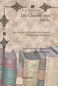 cover of the book Die Chronik von Arbela: Ein Beitrag zur Kenntnis des ältesten Christentums im Orient