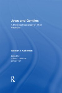 cover of the book Jews & Gentiles: A Historical Sociology of Their Relations