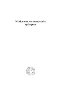 cover of the book Notice Sur Les Manuscrits Syriaques: Conserv�s Dans La Biblioth�que de Couvent Des Chald�ens de Notre-Dame-Des-Semences