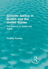 cover of the book Juvenile Justice in Britain and the United States: The Balance of Needs and Rights