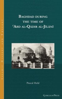 cover of the book Baghdad during the time of ʿAbd al-Qādir al-Jīlānī: - (Islamic History and Thought)