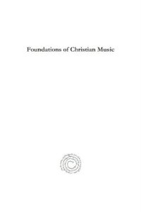 cover of the book Foundations of Christian Music: The Music of Pre-Constaninian Christianity