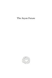 cover of the book The Aryan Future the Aryan Future the Aryan Future the Aryan Future