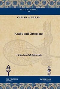 cover of the book Arabs and Ottomans: A Checkered Relationship (Analecta Isisiana: Ottoman and Turkish Studies)