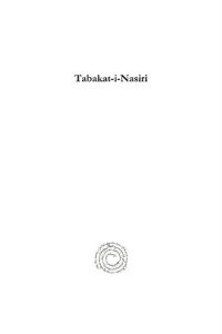 cover of the book Tabakat-I-Nasiri: A General History of the Mohammedan Dynasties of Asia, Including Hindustan, from Ah 194 [810 Ad] to Ah 658 [1260 Ad] and the Irruption of the Infidel Mughals Into Islam