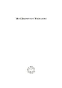 cover of the book The Discourses of Philoxenus: Edited from Syriac Manuscripts of the Sixth and Seventh Centuries in the British Museum, with an English Translation (Syriac Studies Library)