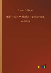 cover of the book Half-hours with the Highwaymen - Vol 2