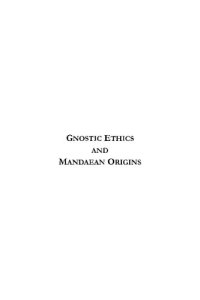 cover of the book Gnostic Ethics And Mandaean Origins