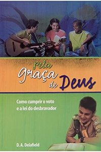 cover of the book Pela Graça de Deus. Como Cumprir o Voto e a Lei do Desbravador