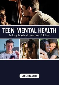 cover of the book Teen Mental Health: An Encyclopedia of Issues and Solutions