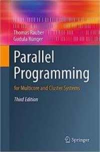 cover of the book Parallel Programming: for Multicore and Cluster Systems, 3rd Edition