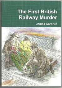 cover of the book The First British Railway Murder