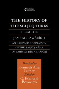 cover of the book The History of the Seljuq Turks: The Saljuq-nama of Zahir al-Din Nishpuri