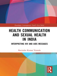 cover of the book Health Communication and Sexual Health in India: Interpreting HIV and AIDS messages