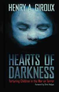 cover of the book Hearts of Darkness: Torturing Children in the War on Terror