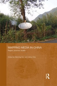 cover of the book Mapping Media in China: Region, Province, Locality