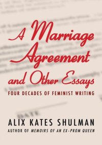 cover of the book A Marriage Agreement and Other Essays: Four Decades of Feminist Writing