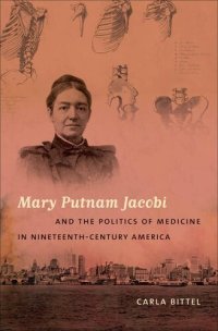 cover of the book Mary Putnam Jacobi and the Politics of Medicine in Nineteenth-Century America