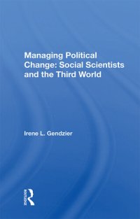 cover of the book Managing Political Change: Social Scientists And The Third World