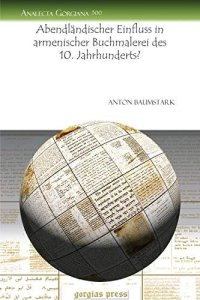 cover of the book Abendlandischer Einfluss in Armenischer Buchmalerei Des 10. Jahrhunderts?