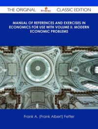 cover of the book Manual of References and Exercises in Economics for Use with Volume II. Modern Economic Problems