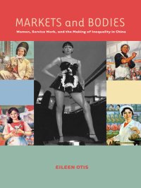 cover of the book Markets and Bodies: Women, Service Work, and the Making of Inequality in China