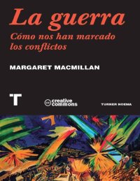 cover of the book La guerra. Cómo nos han marcado los conflictos