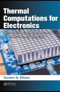 cover of the book Thermal Computations for Electronics: Conductive, Radiative, and Convective Air Cooling