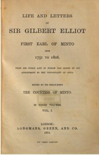 cover of the book Life and Letters of Sir Gilbert Elliot, first Earl of Minto, from 1751 to 1806