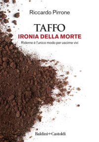 cover of the book TAFFO. Ironia della morte. Riderne è l’unico modo per uscirne vivi