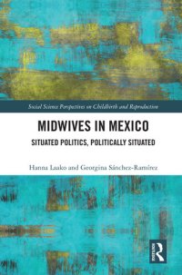 cover of the book Midwives in Mexico: Situated Politics, Politically Situated