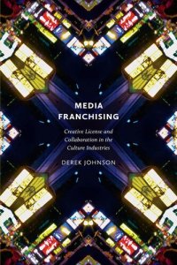 cover of the book Media Franchising: Creative License and Collaboration in the Culture Industries