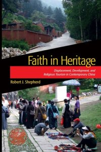 cover of the book Faith in Heritage: Displacement, Development, and Religious Tourism in Contemporary China