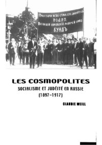 cover of the book Les cosmopolites: Socialisme et judéité en Russie, 1897-1917