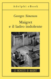 cover of the book Maigret e il ladro indolente