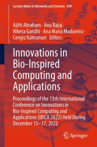 cover of the book Innovations in Bio-Inspired Computing and Applications: Proceedings of the 13th International Conference on Innovations in Bio-Inspired Computing and Applications (IBICA 2022) Held During December 15–17, 2022