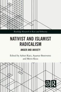 cover of the book Nativist and Islamist Radicalism: Anger and Anxiety