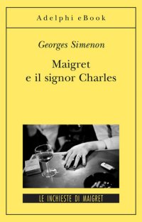 cover of the book Maigret e il signor Charles