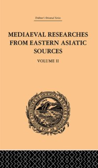 cover of the book Mediaeval Researches from Eastern Asiatic Sources