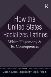 cover of the book How the United States Racializes Latinos