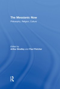 cover of the book The Messianic Now: Philosophy, Religion, Culture