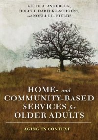 cover of the book Home- and Community-Based Services for Older Adults